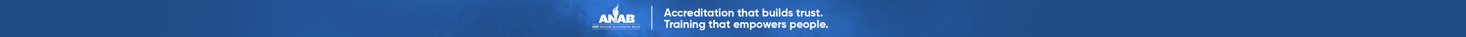 ANAB — Accreditation that builds trust. Training that empowers people.
