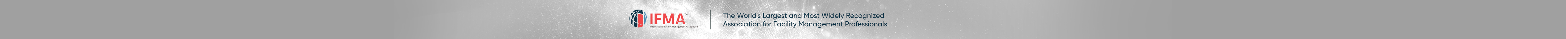IFMA — The World's Largest and Most Widely Recognized Association for Facility Management Professionals