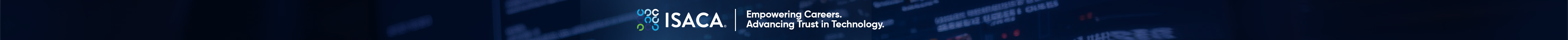 ISACA — Empowering Careers. Advancing Trust in Technology.