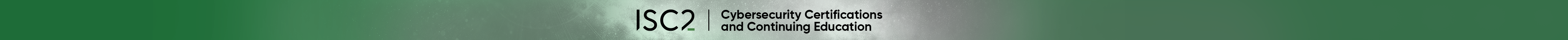 ISC2 — Cybersecurity Certifications and Continuing Education