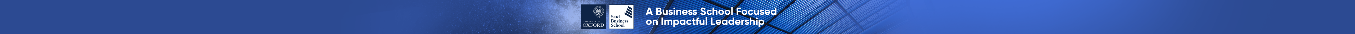 Saïd Business School, University of Oxford — A Business School Focused on Impactful Leadership
