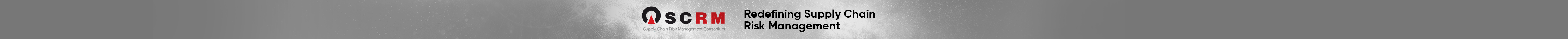 SCRMC — Redefining Supply Chain Risk Management